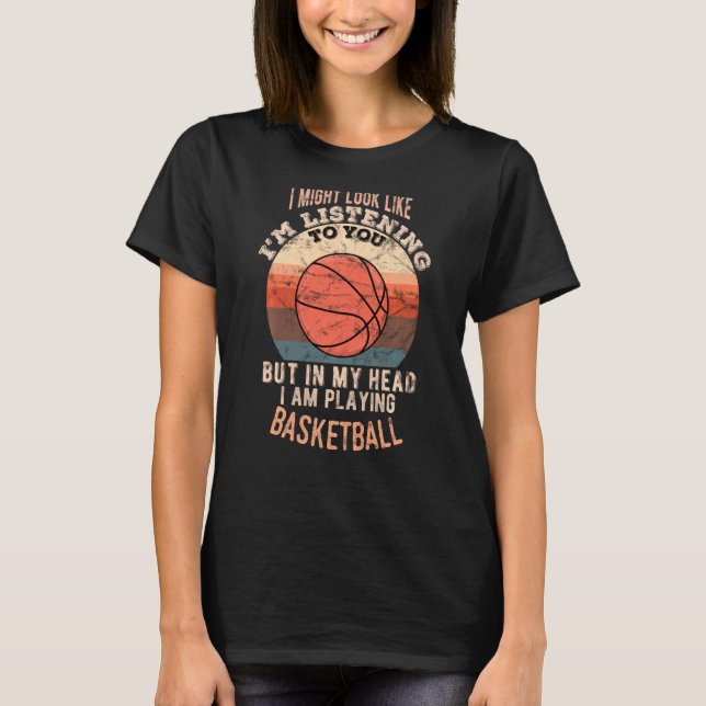 In meinem Kopf spiele ich Basketball lustig Sweats T-Shirt (Vorderseite)