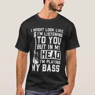 In meinem Kopf spiele ich meine Bassgitarre lustig T-Shirt