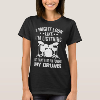 In meinem Kopf spiele ich meine Trommeln Lustiges T-Shirt