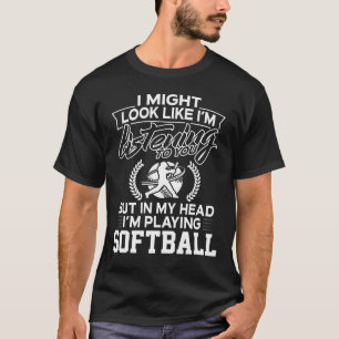 In meinem Kopf spiele ich Softball T-Shirt