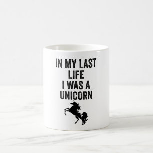 In meinem letzten Leben war ich ein Einhorn Kaffeetasse