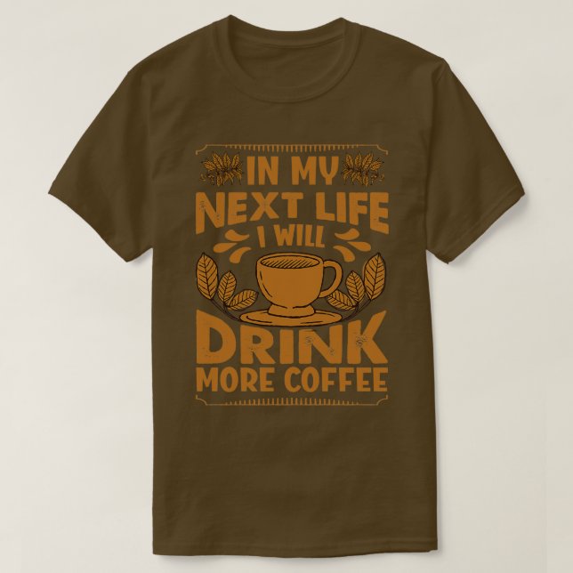 In meinem nächsten Leben werde ich mehr Kaffee tri T-Shirt (Design vorne)