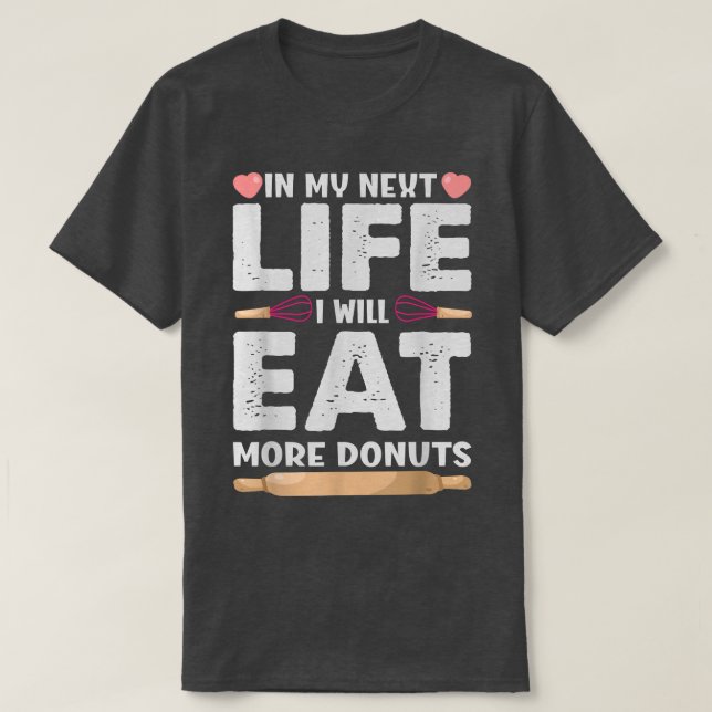 In meinem Net Leben werde ich mehr Donuts Funny Ba T-Shirt (Design vorne)