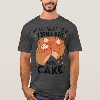 In meinem Net Leben werde ich mehr Kuchen Funny Ba T-Shirt