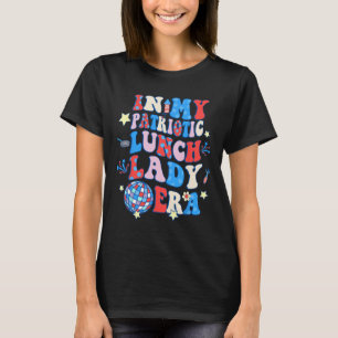 In meinem Patriotischen Mittagessen Lady Era glück T-Shirt