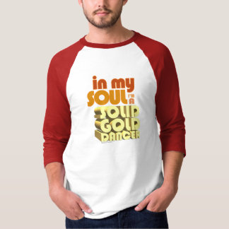 In meinem Soul bin ich ein fester Goldtänzer T-Shirt