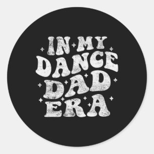 In meinem Tanz Vater Era Funny Dance Vater Lover V Runder Aufkleber