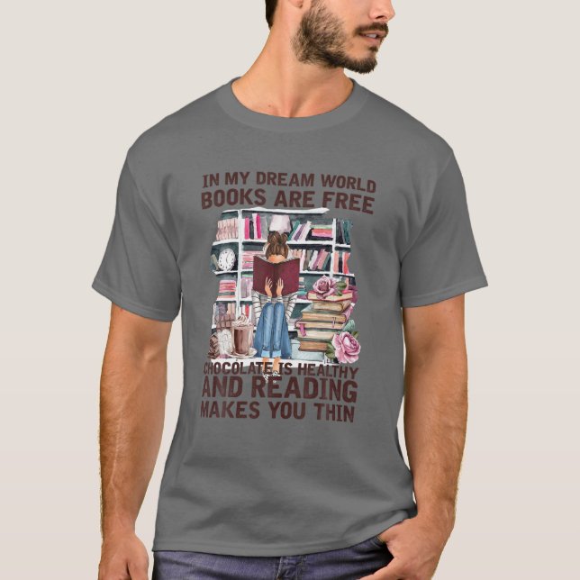 In meinem Traum Welt Bücher sind kostenlos Schokol T-Shirt (Vorderseite)