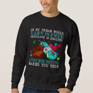 In meinem Traum Welt Garn ist kostenlos Schokolade Sweatshirt