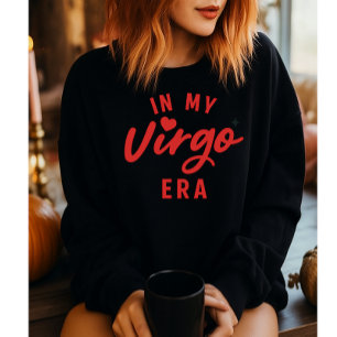 in meinem virgo era Sweatshirt , virgo Geburtstags