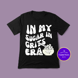 In meinem Zucker in Grits Era Funny Feinschmecker T-Shirt