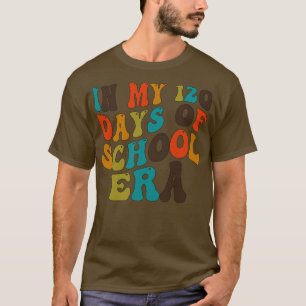 In meinen 120 Tagen der Schulzeit T-Shirt