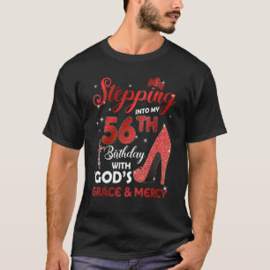 In meinen 56. Geburtstag treten mit GOTTES Gnade & T-Shirt