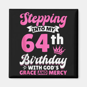 In meinen 64. Geburtstag mit Gottes Gnade und Magnet