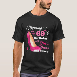 In meinen 69. Geburtstag mit Götter Gnade und T-Shirt