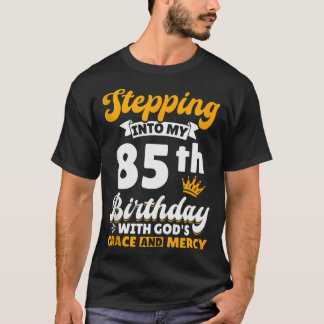 In meinen 85. Geburtstag treten mit Gottes Gnade u T-Shirt
