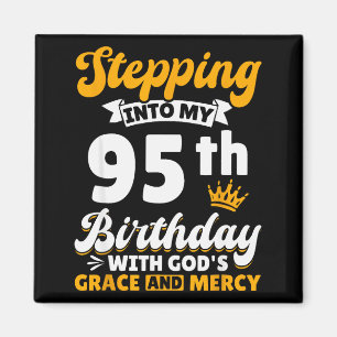 In meinen 95. Geburtstag mit Gottes Gnade und Magnet