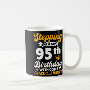 In meinen 95. Geburtstag treten mit Gottes Gnade u Kaffeetasse