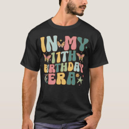 In meiner 11. Geburtstag-Ära für Groovy und 11 Jah T-Shirt