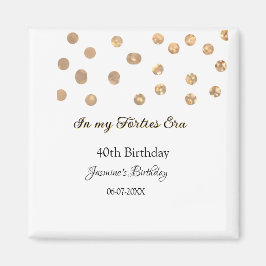 In meiner 40er-Ära feiert Golden dots Geburtstag Magnet