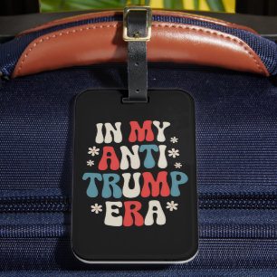 In meiner Anti-Trump-Ära 2024 Anti-MAGA Anti-Repub Gepäckanhänger