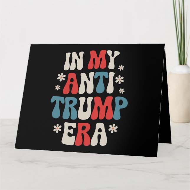 In meiner Anti-Trump-Ära 2024 Anti-MAGA Anti-Repub Karte (Vorderseite)