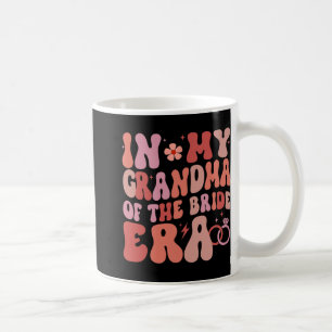 In meiner Ära als Oma der Braut Groovy Hochzeitsta Kaffeetasse