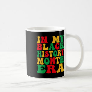 In meiner Ära der schwarzen Geschichte Schwarze Ge Kaffeetasse