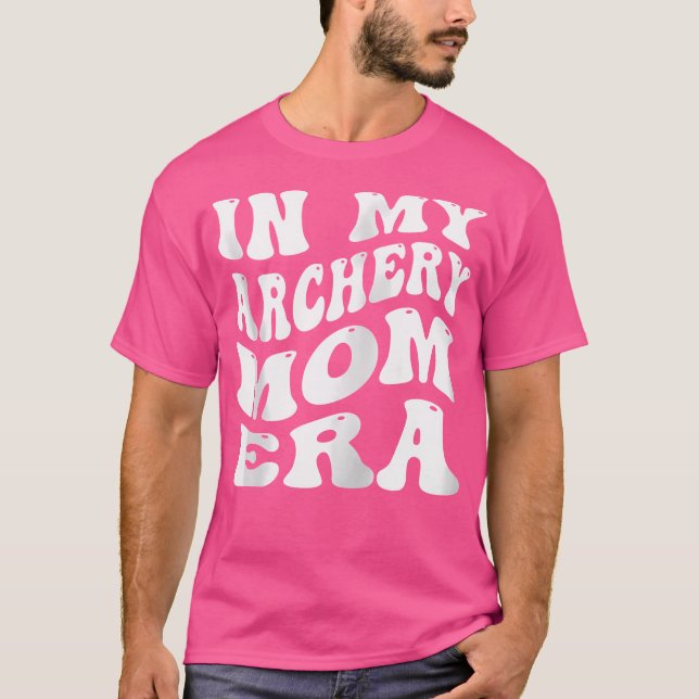 In meiner Archery Mama Era Funny Proud Archery Mam T-Shirt (Vorderseite)