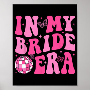 In meiner Braut Era Bridesmaid Bride Squad Disco B Poster