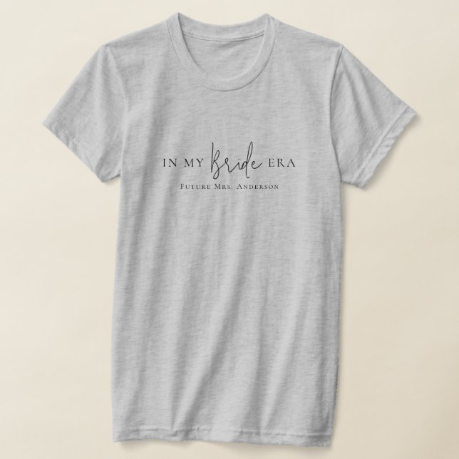 In meiner Bride-Ära Moderne Minimalistische Verlob T-Shirt (Ablage )