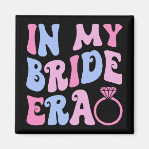 In meiner Bride-Ära Wedding Brautparty Verlobung B Magnet