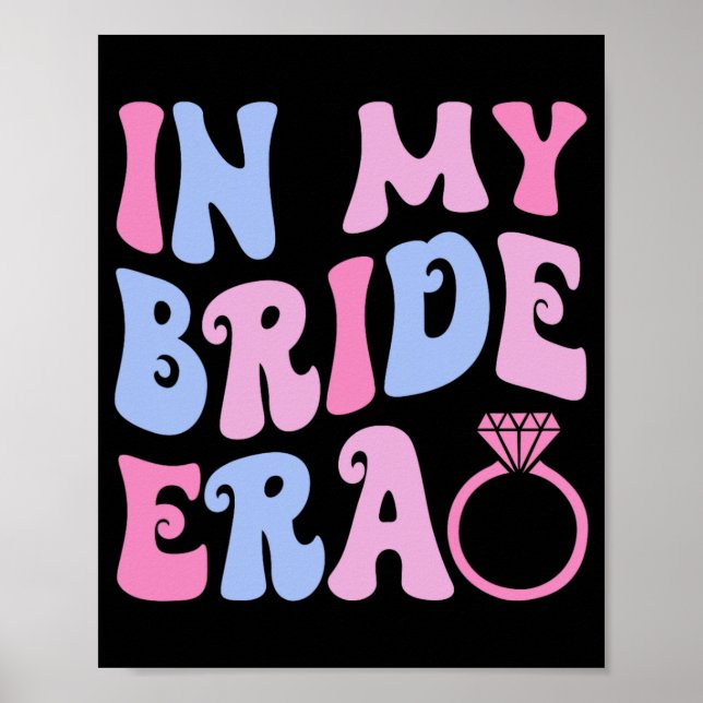 In meiner Bride-Ära Wedding Brautparty Verlobung B Poster (Vorne)