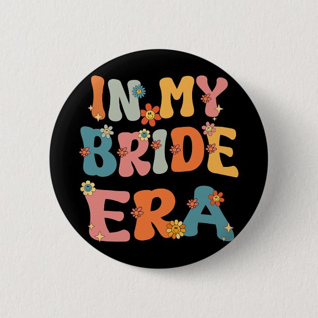 In meiner Bride Era Groovy Junggeselinnen-Abschied Button (Vorderseite)