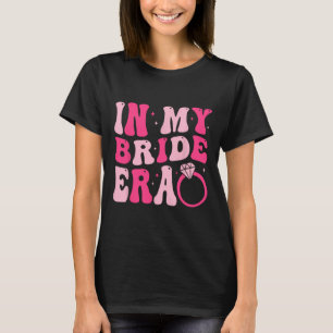 In meiner Bride Era Groovy Verlobung Wedding Bache T-Shirt
