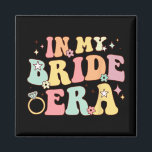 In meiner Bride Era Groovy Wedding Verlobung Bache Magnet<br><div class="desc">In meiner Bride Era Groovy Wedding Verlobung Junggeselinnen-Abschied</div>