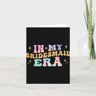 In meiner Bridesmaid Era Bride Wedding Bachelorett Karte