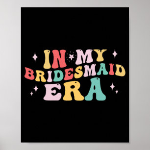 In meiner Bridesmaid Era Bride Wedding Bachelorett Poster