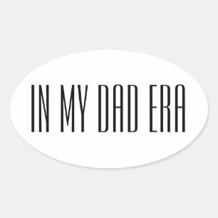 In meiner Dad-Ära Ovaler Aufkleber
