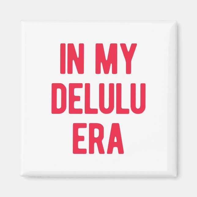 In meiner Delulu-Ära Magnet (Vorne)