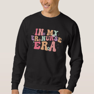 In meiner ER Nurse Ära Nothilfesalon Sweatshirt