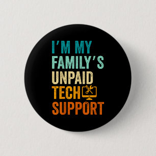 In meiner Familie unbezahlter Tech-Support IT-Inge Button