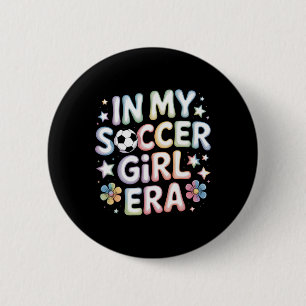 In meiner Fußball-Mädchen-Ära Fußball-Mutter-Teena Button