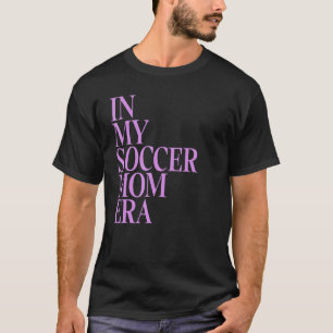 In meiner Fußball-Mama Ära I Mama Leben Funny Socc T-Shirt