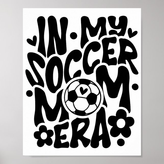 In meiner Fußball-Mama Era Funny Mama Mütter Day Poster (Vorne)