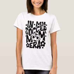 In meiner Fußball-Mama Era Funny Mama Mütter Day T-Shirt