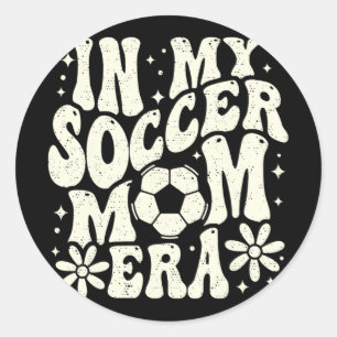 In meiner Fußball-Mama Era Soccer Mama Mama Leben  Runder Aufkleber