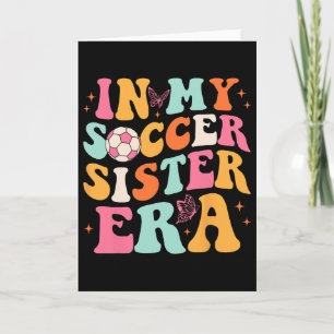In meiner Fußball-Schwester-Ära Groovy Fußball-Sch Karte