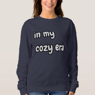 in meiner gemütlichen Ära Sweatshirt