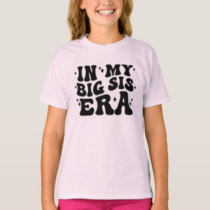 In meiner großen Sis-Ära T-Shirt